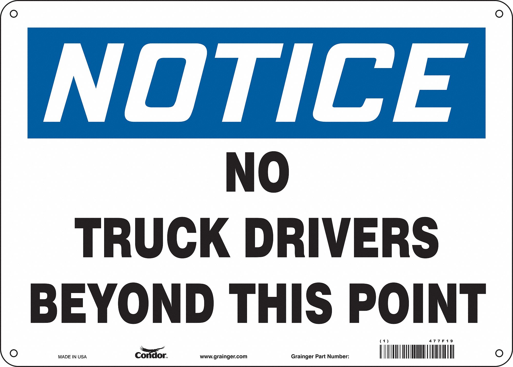 SAFETY SIGN, POLYETHYLENE, MOUNTING HOLES, 10 IN X 14 IN NOMINAL SIGN SIZE, NO TRUCK DRIVERS BEYOND THIS POINT