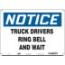 Notice: Truck Drivers Ring Bell And Wait Signs