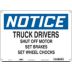 Notice: Truck Drivers Shut Off Motor Set Brakes Set Wheel Chocks Signs