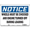 Notice: Wheels Must Be Chocked And Engine Turned Off During Loading Signs image