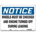 Notice: Wheels Must Be Chocked And Engine Turned Off During Loading Signs