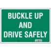 Buckle Up And Drive Safely Signs