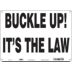 Buckle Up! It's The Law Signs