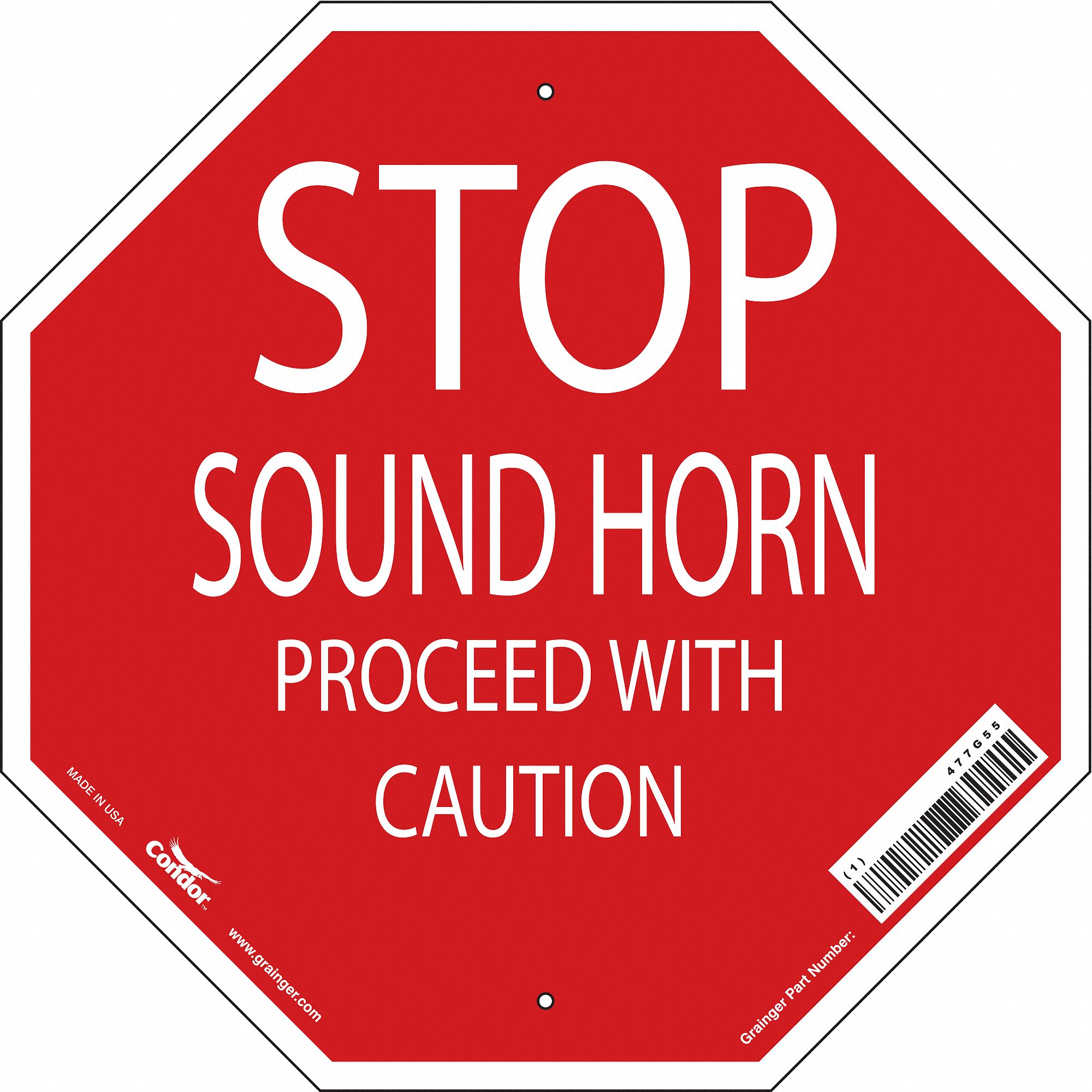 SAFETY SIGN, ALUMINUM, HOLE MOUNT, 18 X 18 IN NOMINAL SIGN SIZE, 0.032 IN THICK, STOP SOUND HORN PROCEED WITH CAUTION
