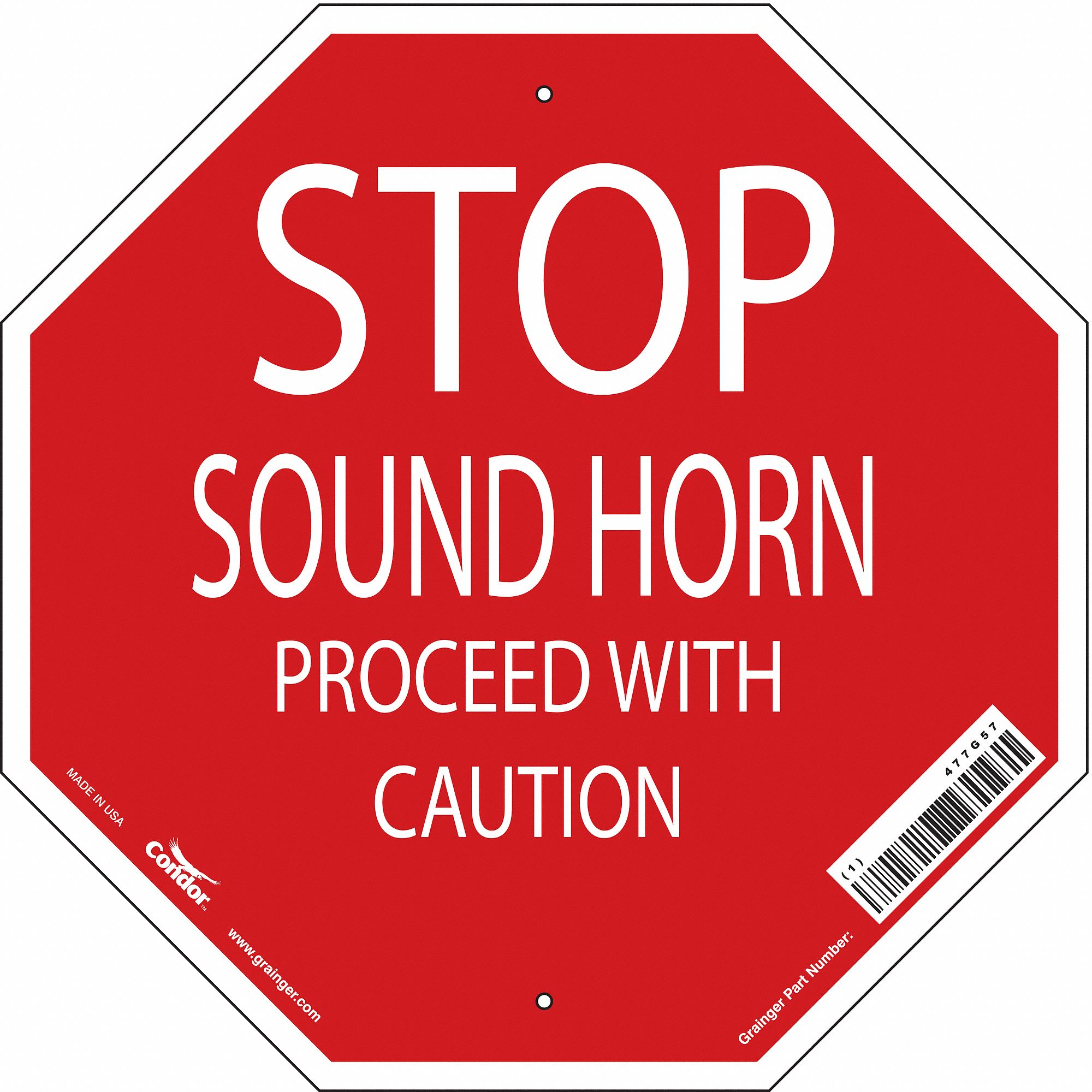 SAFETY SIGN, POLYETHYLENE, MOUNTING HOLES, 18 IN X 18 IN NOMINAL SIGN SIZE, STOP SOUND HORN PROCEED WITH CAUTION