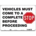 Vehicles Must Come To A Complete Stop Before Proceeding Signs