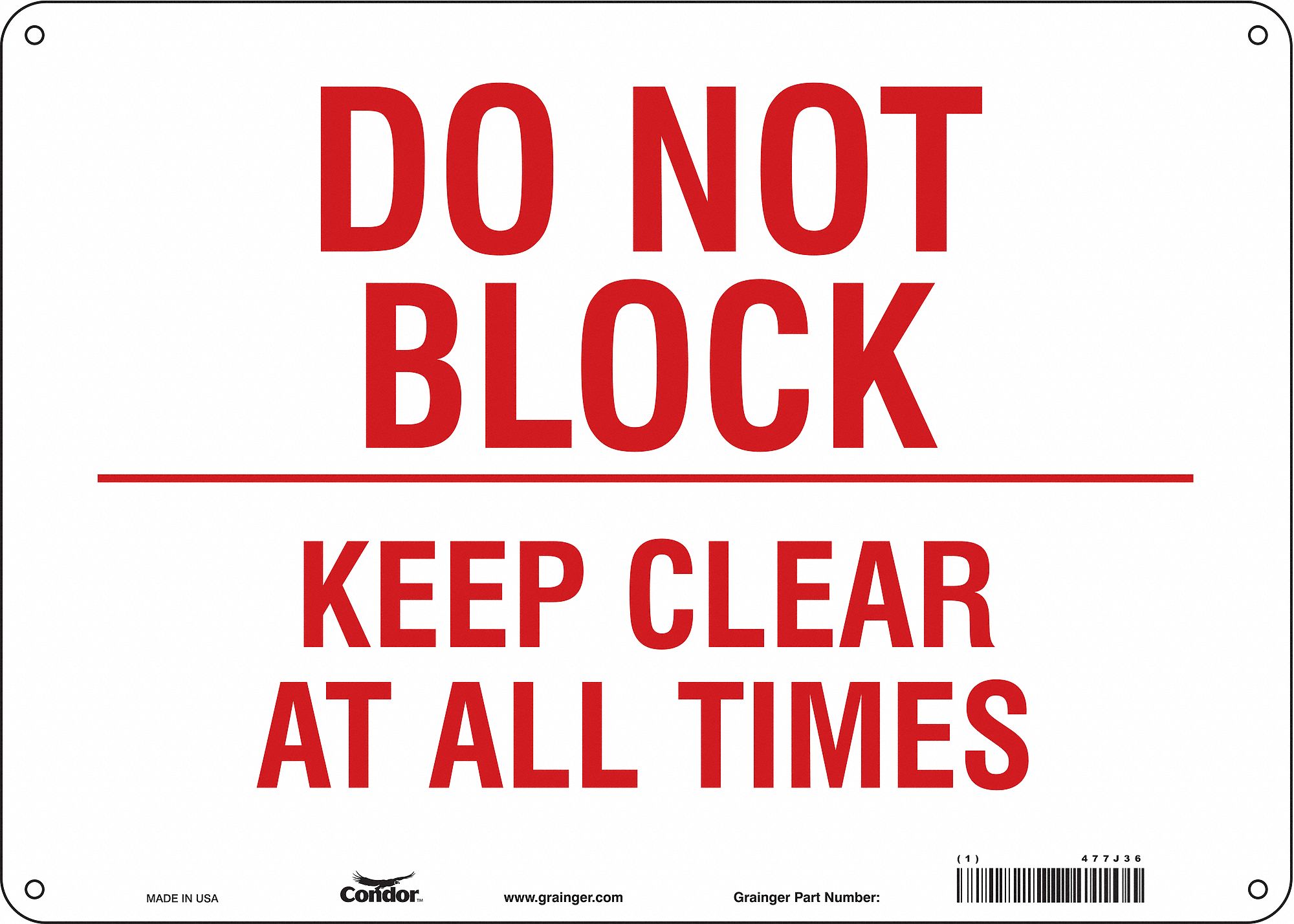 SAFETY SIGN, POLYETHYLENE, MOUNTING HOLES, 10 X 14 IN NOMINAL SIGN SIZE, NO HEADER, DO NOT BLOCK KEEP CLEAR AT ALL TIMES