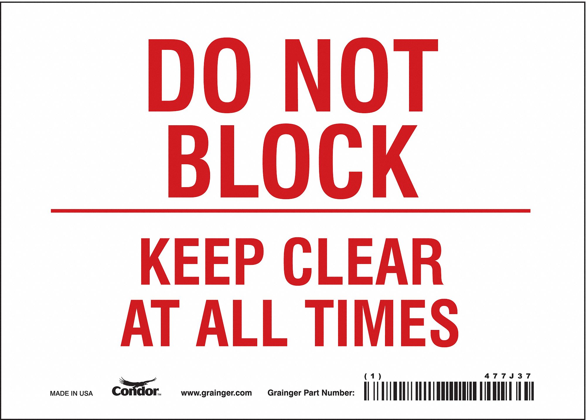 SAFETY SIGN, VINYL, ADHESIVE MOUNT, 5 X 7 IN, NOT RETROREFLECTIVE, WALL, DO NOT BLOCK KEEP CLEAR AT ALL TIMES