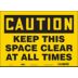 Caution: Keep This Space Clear At All Times Signs