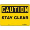 Caution: Stay Clear Signs