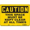 Caution: This Space Must Be Kept Clear At All Times Signs