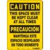 Caution/Precaucion: This Space Must Be Kept Clear At All Times/Mantenga Este Espacio Despejado En Todo Momento Signs