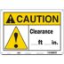 Caution: Clearance ___ Ft ___ In. Signs