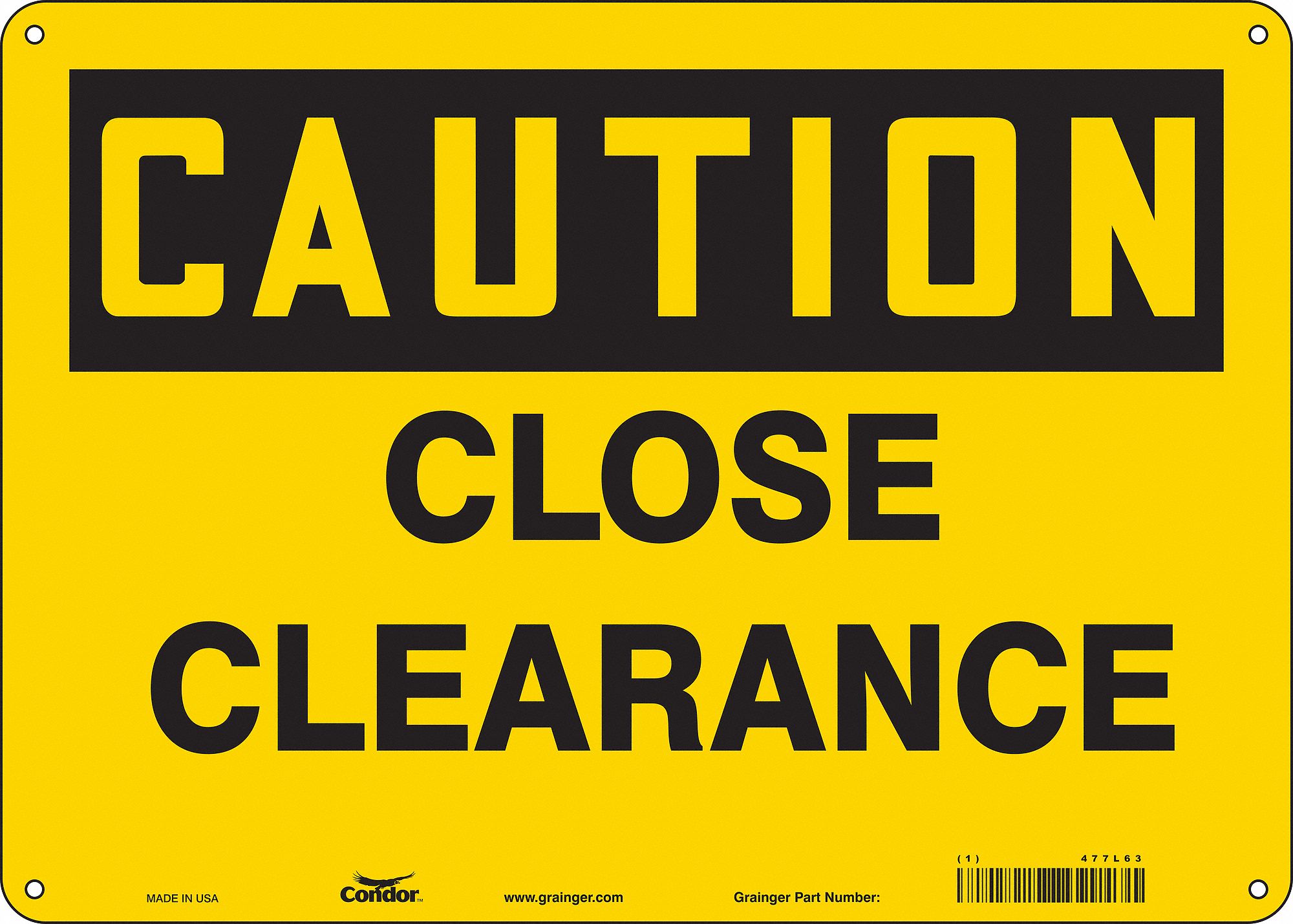 SAFETY SIGN, ALUMINUM, MOUNTING HOLES, 10 IN X 14 IN NOMINAL SIGN SIZE, 0.032 IN THICK, CLOSE CLEARANCE