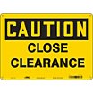 Caution: Close Clearance Signs image
