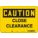 SAFETY SIGN, POLYETHYLENE, MOUNTING HOLES, 7 IN X 10 IN NOMINAL SIGN SIZE, CLOSE CLEARANCE
