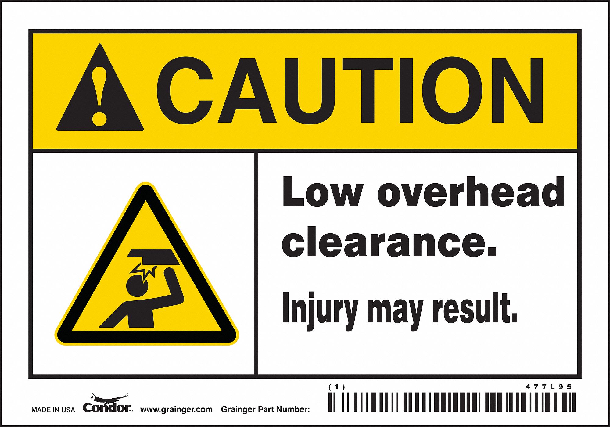 SAFETY SIGN, VINYL, ADHESIVE MOUNT, 3½ X 5 IN, NOT RETROREFLECTIVE, LOW OVERHEAD CLEARANCE. INJURY MAY RESULT.