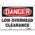 Danger: Low Overhead Clearance Signs