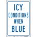 Icy Conditions When Blue Signs