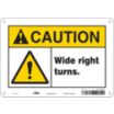 Caution: Wide Right Turns. Signs