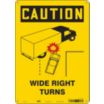 Caution: Wide Right Turns Signs