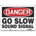 Danger: Go Slow Sound Signal Signs