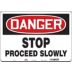 Danger: Stop Proceed Slowly Signs