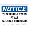 Notice: This Vehicle Stops At All Railroad Crossings Signs image