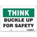 Think: Buckle Up For Safety Signs