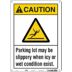 Caution: Parking Lot May Be Slippery When Icy Or Wet Conditions Exist. Signs
