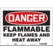Danger: Flammable Keep Flames And Heat Away Signs