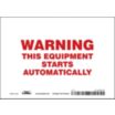 Warning This Equipment Starts Automatically Signs