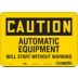 Caution: Automatic Equipment Will Start Without Warning Signs
