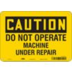 Caution: Do Not Operate Machine Under Repair Signs