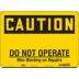 Caution: Do Not Operate Man Working On Repairs Signs