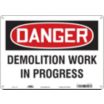 Danger: Demolition Work In Progress Signs