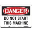 Danger: Do Not Start This Machine Signs