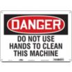 Danger: Do Not Use Hands To Clean This Machine Signs