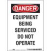 Danger: Equipment Being Serviced Do Not Operate Signs