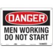 Danger: Men Working Do Not Start Signs