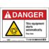 Danger: This Equipment Starts Automatically. Stay Clear. Signs