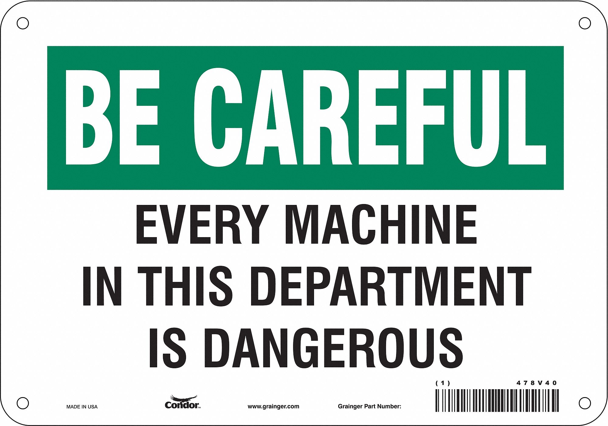 Safety Sign: Polyethylene, Mounting Holes Sign Mounting, 7 in x 10 in Nominal Sign Size, Be Careful