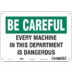 Be Careful: Every Machine In This Department Is Dangerous Signs