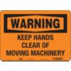 Warning: Keep Hands Clear Of Moving Machinery Signs