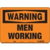 Warning: Men Working Signs