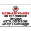 Pacemaker Wearers Do Not Proceed Through Metal Detectors Ask For A Hand Search Signs