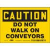 Caution: Do Not Walk On Conveyors Signs