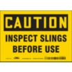 Caution: Inspect Slings Before Use Signs