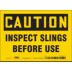 Caution: Inspect Slings Before Use Signs