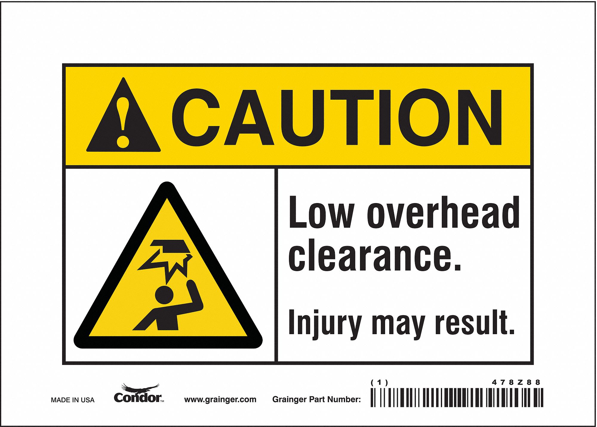 SAFETY SIGN, VINYL, ADHESIVE MOUNT, 5 X 7 IN, NOT RETROREFLECTIVE, LOW OVERHEAD CLEARANCE. INJURY MAY RESULT.